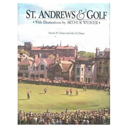 St. Andrews and Golf by Morton Olman and John Olman,illustrations by Arthur Weaver